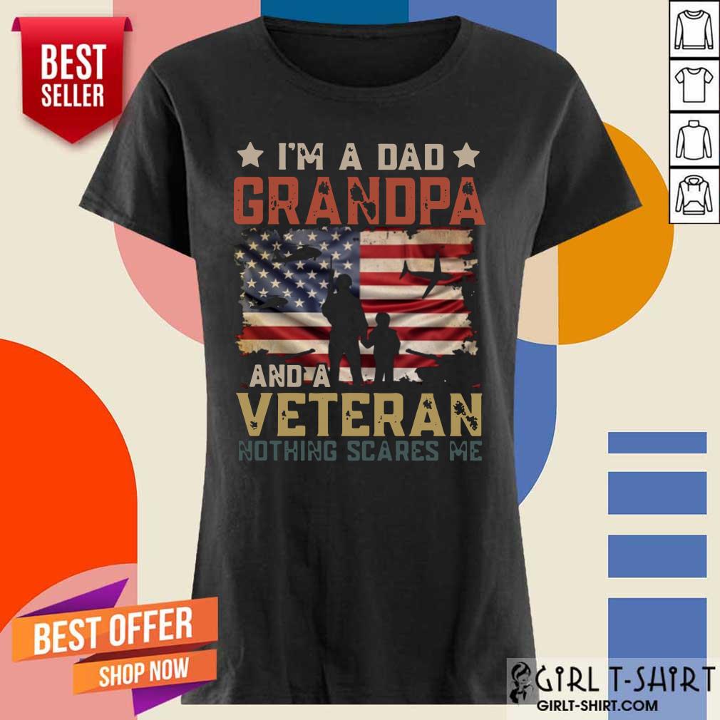 I'm A Dad Grandpa And A Veteran Shirt