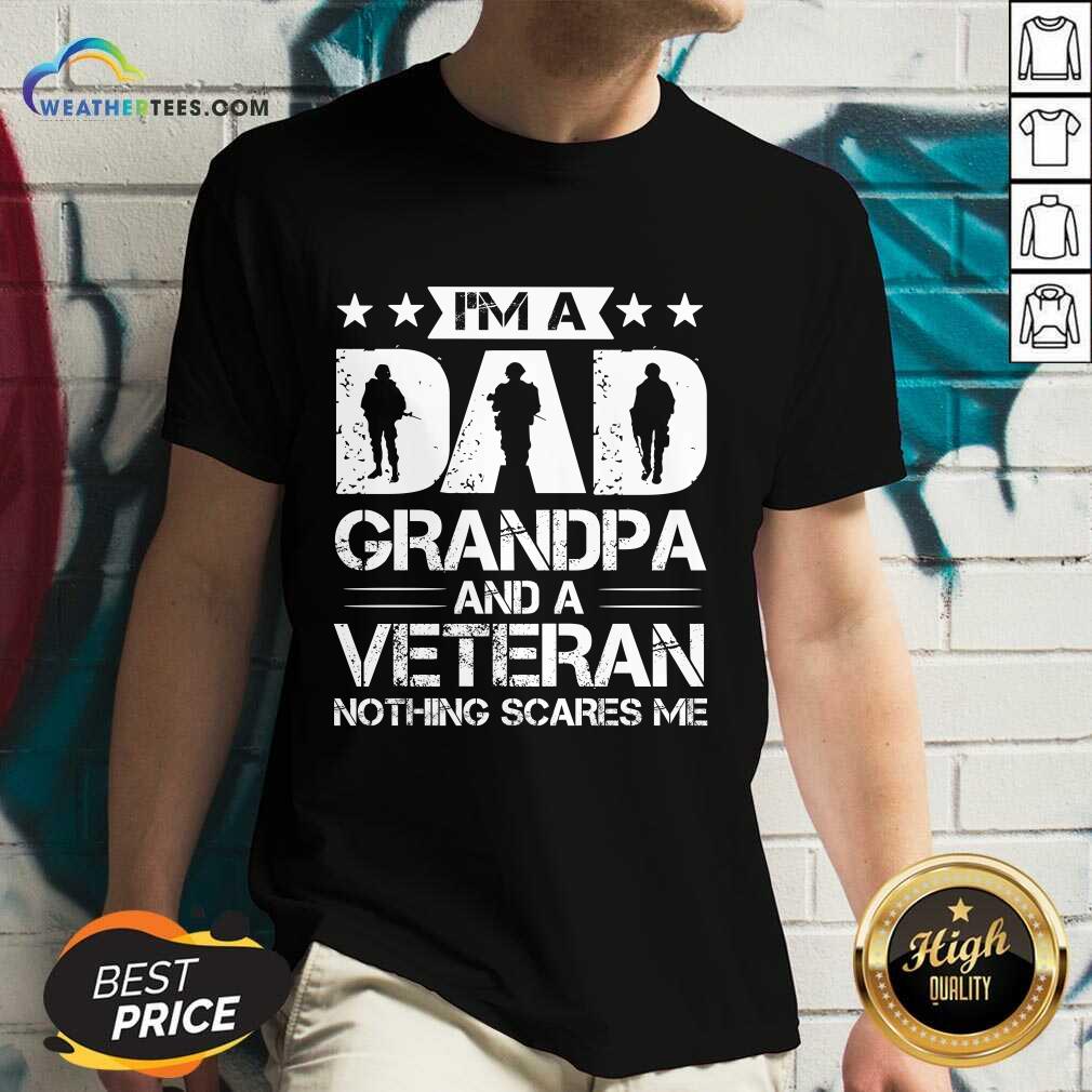 I'm A Dad Grandpa And Veteran Nothing Scares Me Shirt