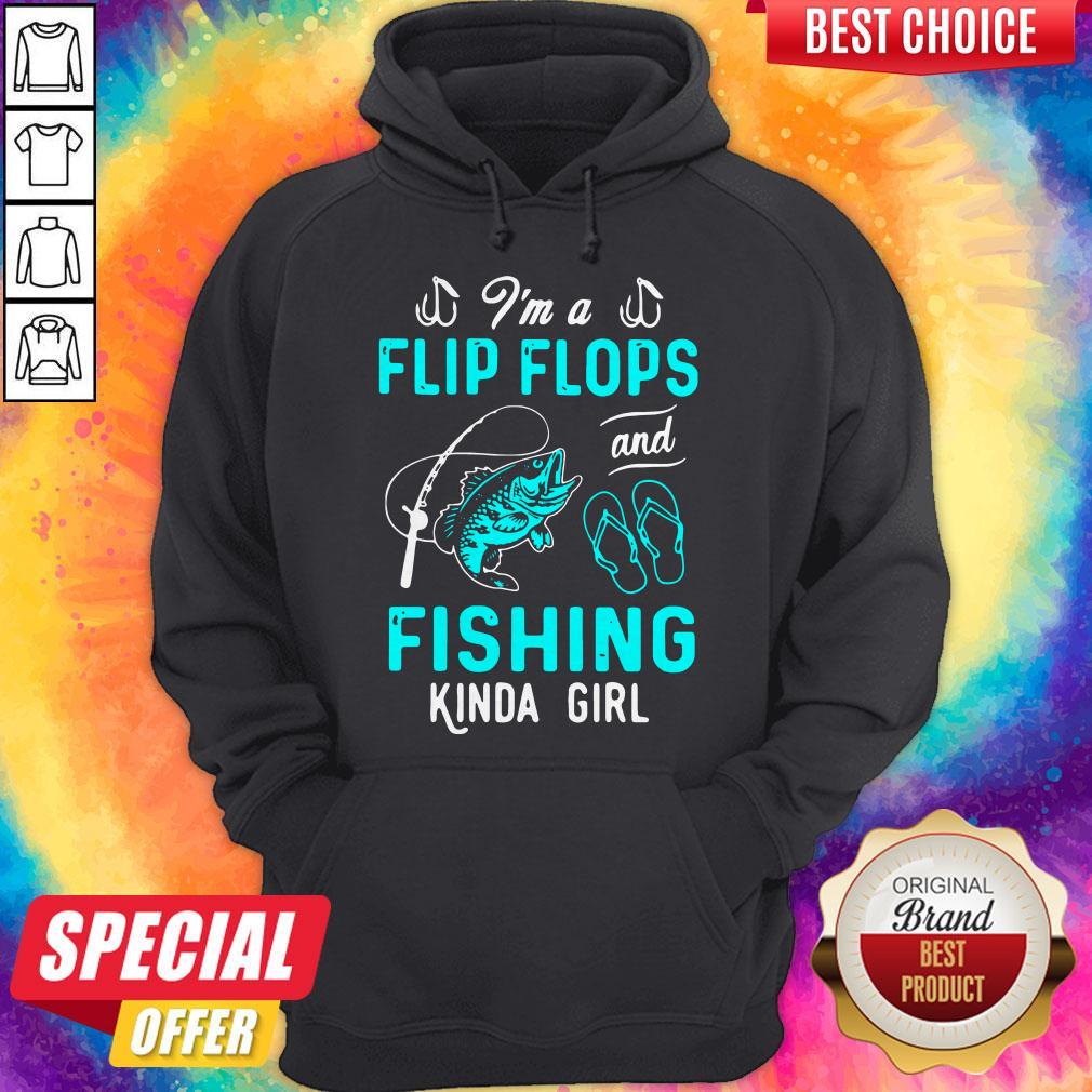 I'm A Flip Flops And Fishing Kinda Girl Shirt