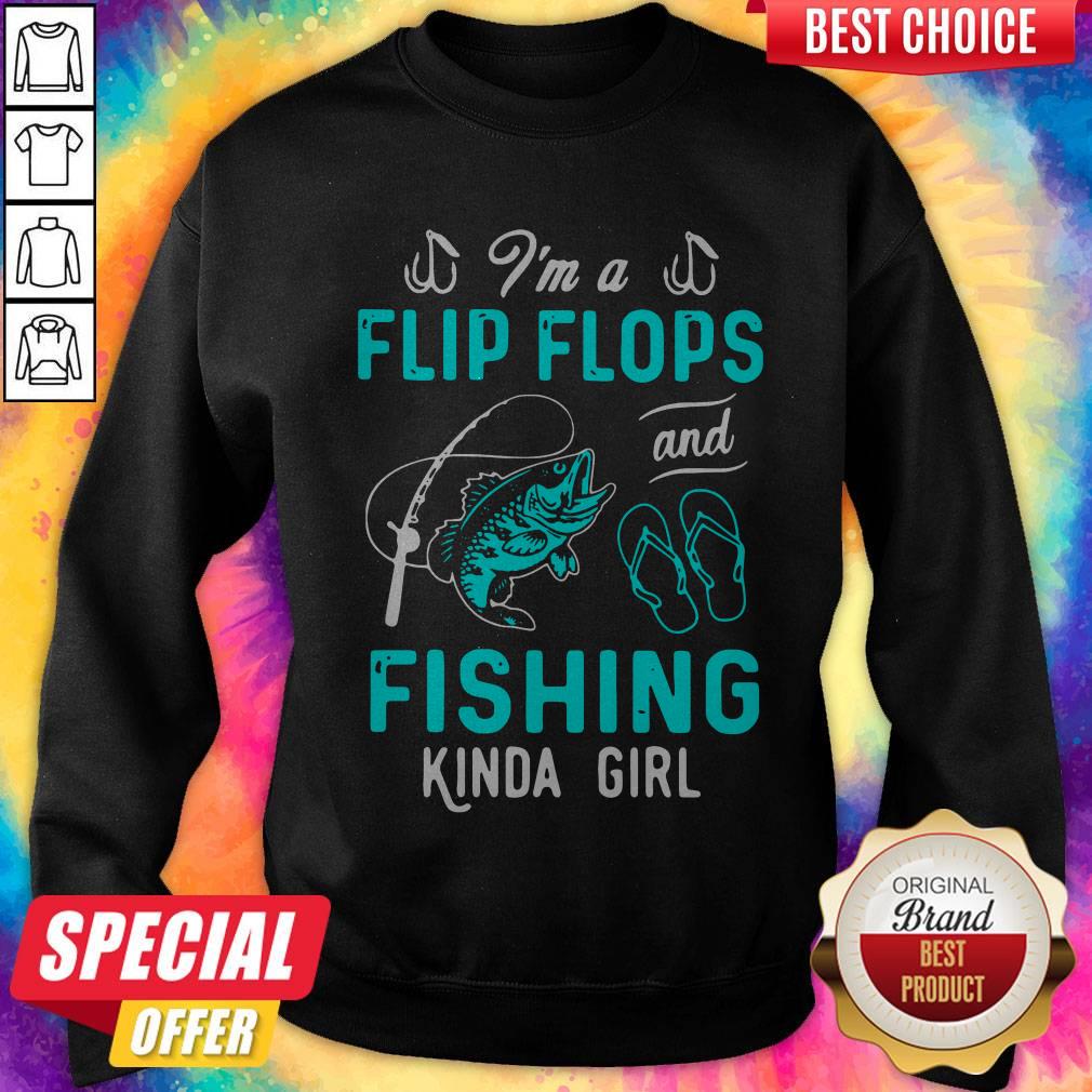 I'm A Flip Flops And Fishing Kinda Girl Shirt