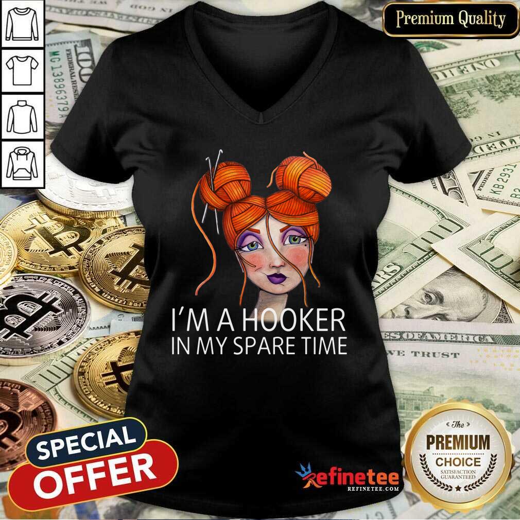 I'm A Hooker In My Spare Time Shirt