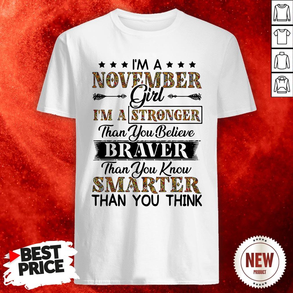 im-a-november-girl-im-a-stronger-than-you-believe-braver-than-you-know-smarter-than-you-think-shirt.jpg