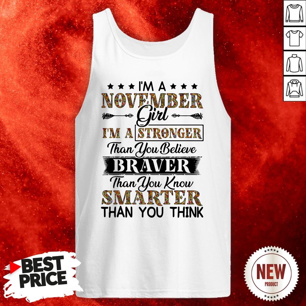 im-a-november-girl-im-a-stronger-than-you-believe-braver-than-you-know-smarter-than-you-think-tank-top.jpg