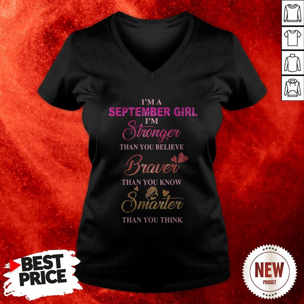 im-a-september-girl-im-a-stronger-than-you-believe-braver-than-you-know-smarter-than-you-think-v-neck.jpg
