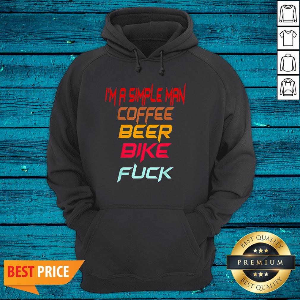 I’m A Simple Man Coffee Bike Beer Fuck Biker Shirt