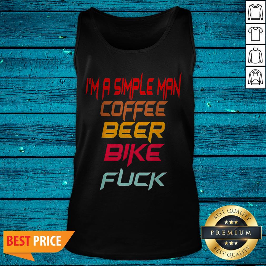 I’m A Simple Man Coffee Bike Beer Fuck Biker Shirt