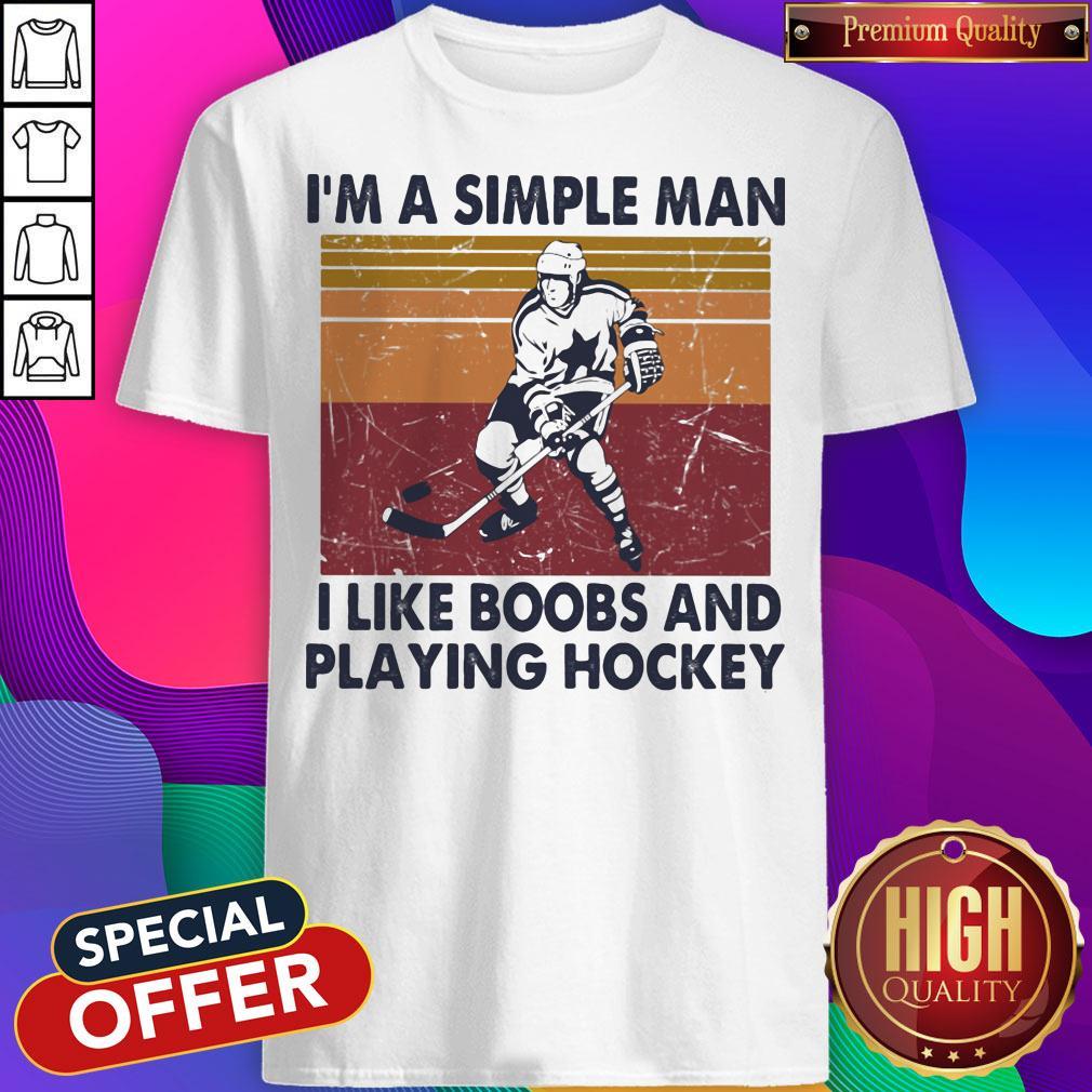 I'm A Simple Man I Like Boobs And Playing Hockey Vintage Retro Shirt