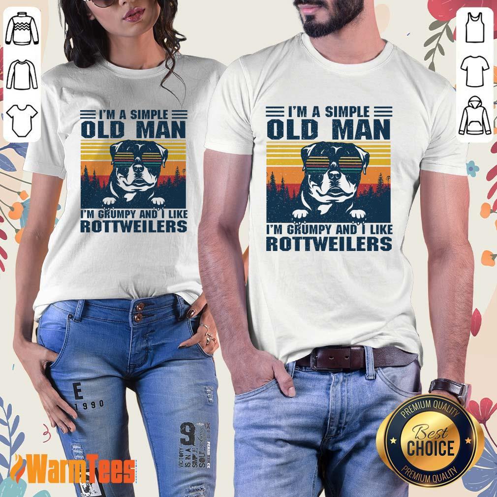 I'm A Simple Old Man Rottweiler Shirt
