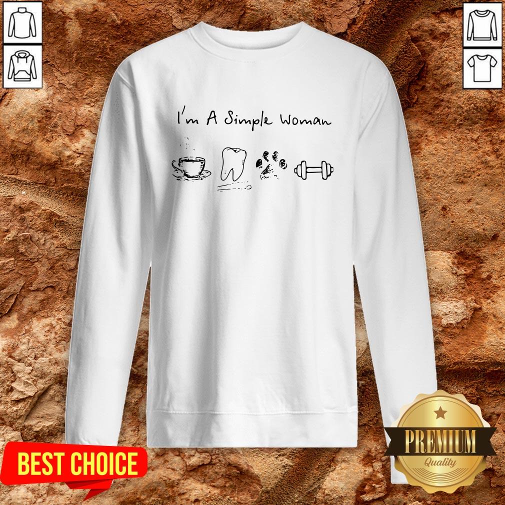 I’m A Simple Woman Coffee Dental Dog Paw And Dumbbell Shirt