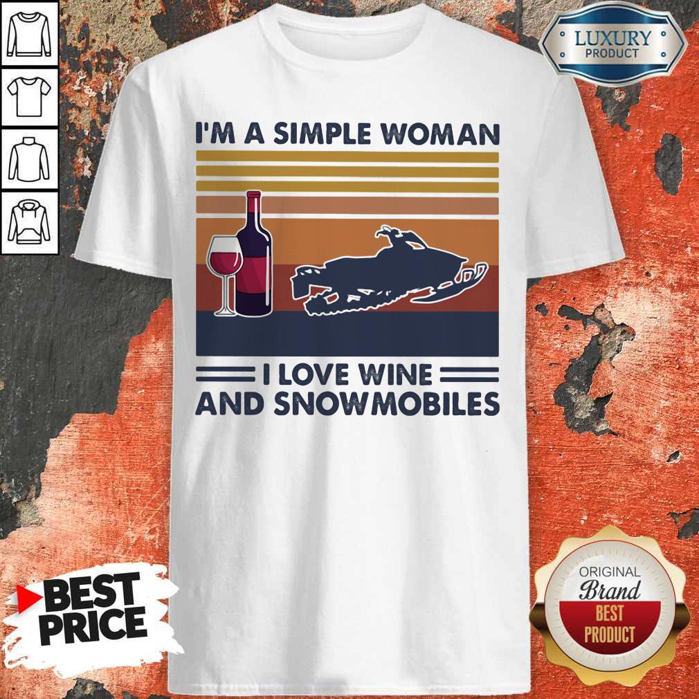 I'm A Simple Woman I Love Wine And Snowmobiles Vintage Retro Shirt