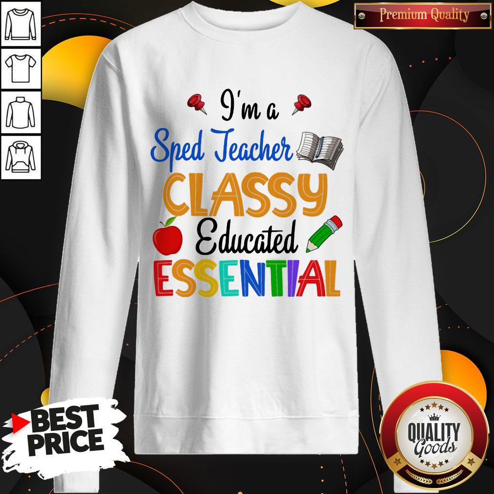 I'm A Sped Teacher Classy Educated Essential Apple Pencil Shirt