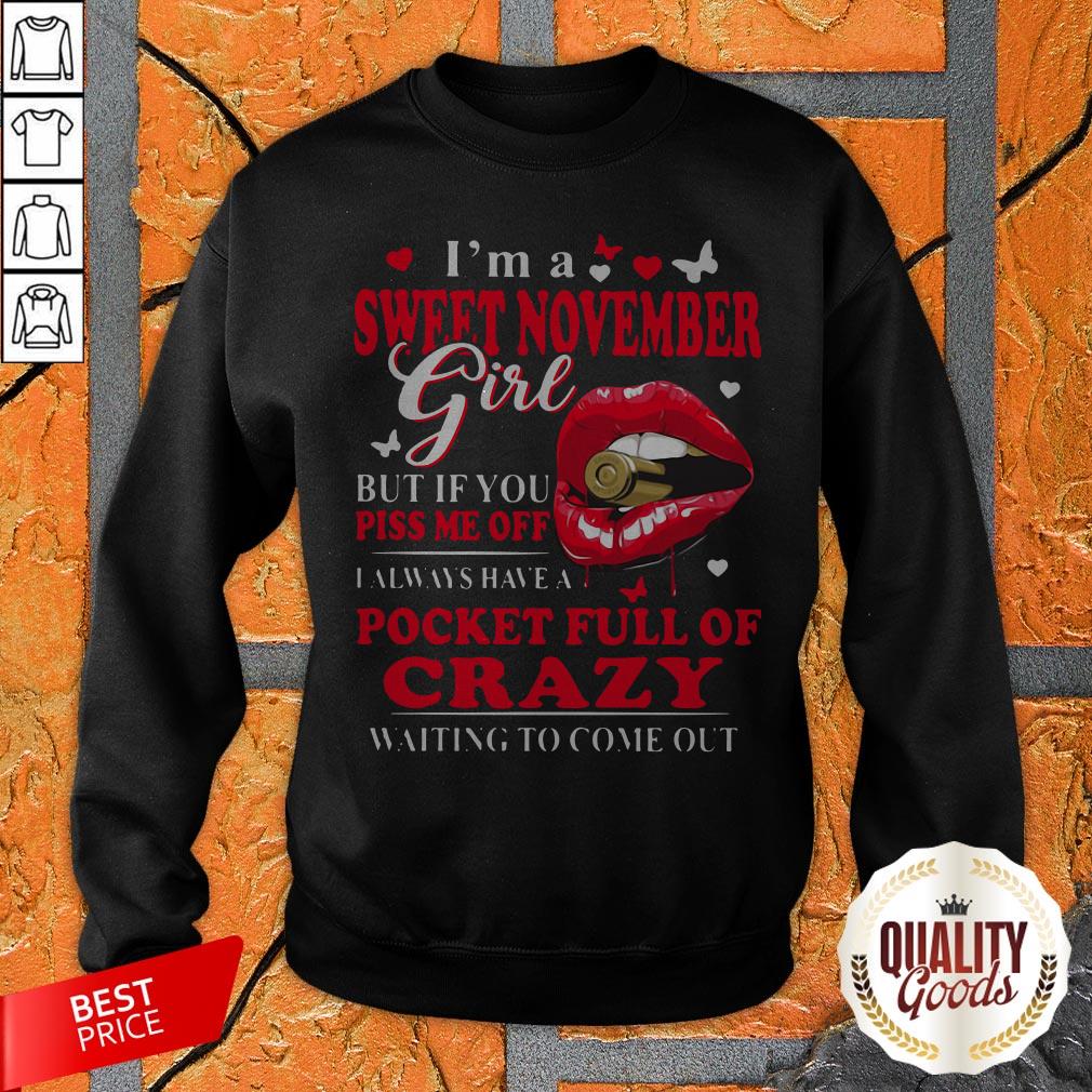 im-a-sweet-november-girl-but-if-you-piss-me-off-i-always-have-a-pocket-full-sweatshirt.jpg