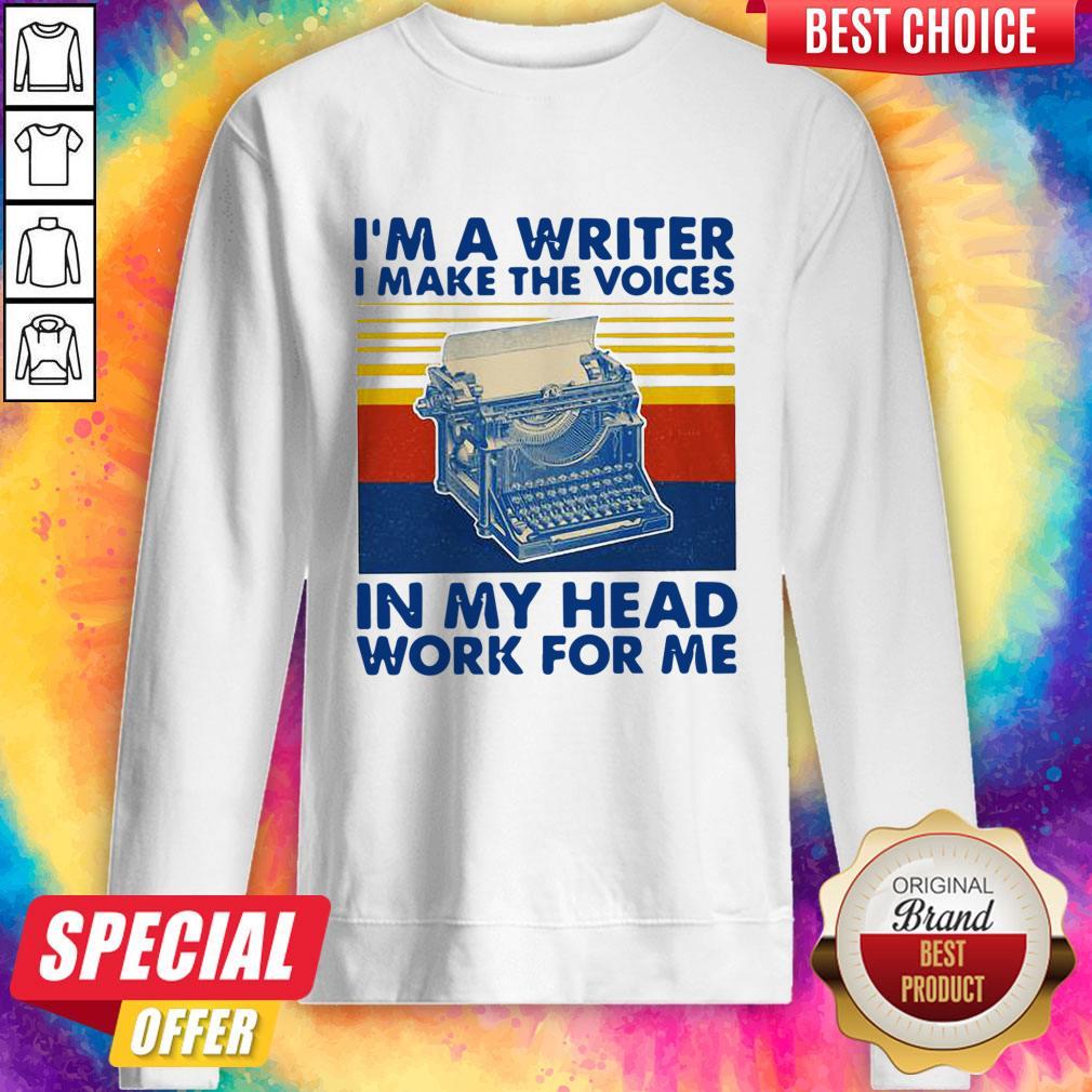 I’m A Writer I Make The Voices In My Head Work For Me Vintage Shirt