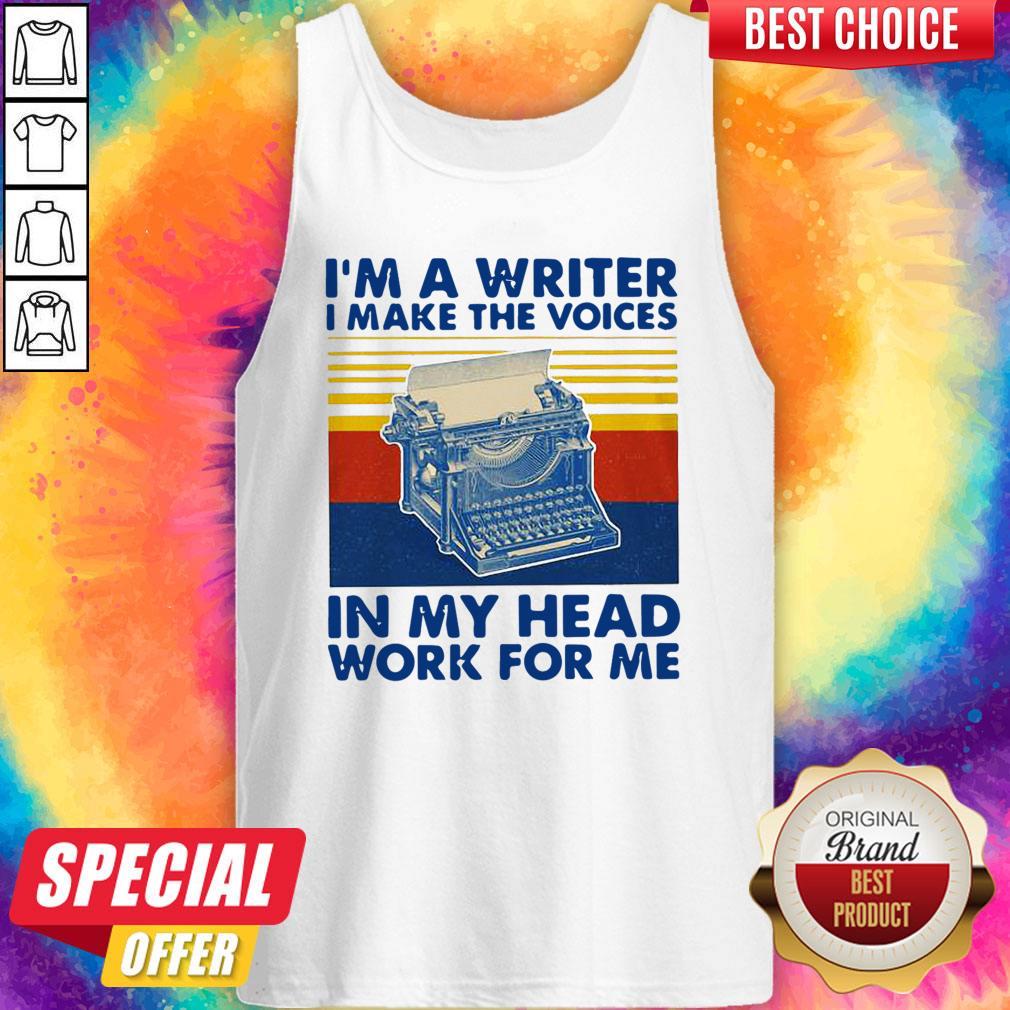 I’m A Writer I Make The Voices In My Head Work For Me Vintage Shirt