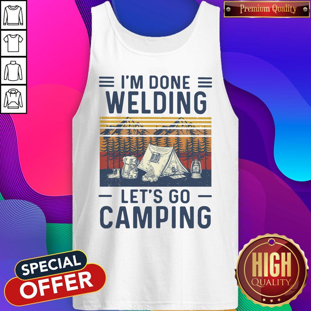 I’m Done Welding Let’s Go Camping Vintage Shirt