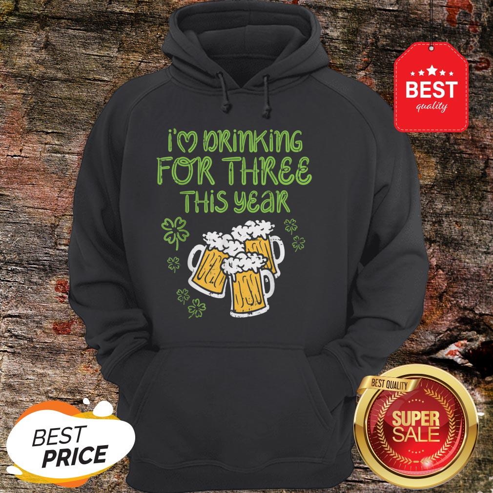 I'm Drinking For Three St Patricks Day Pregnancy Dad Shirt