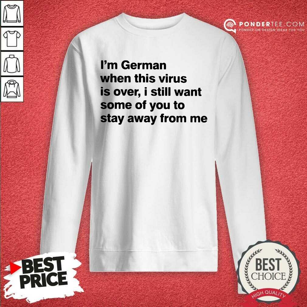 I'm German When This Virus Is Over Shirt