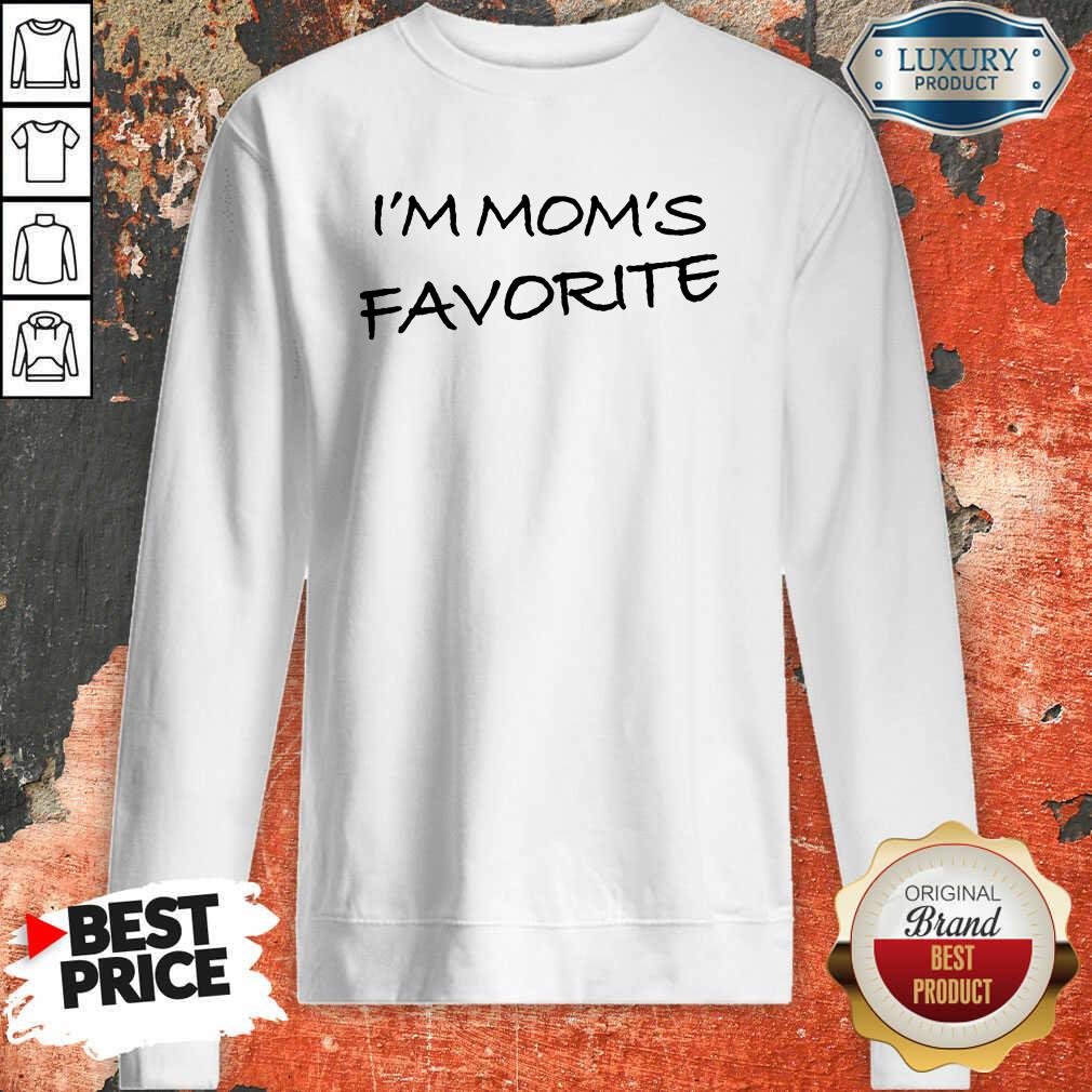 I'm Mom'S Favorite Shirt