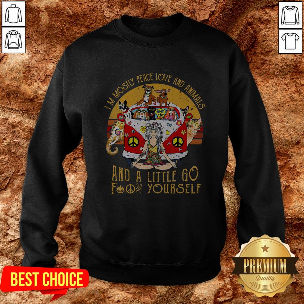 I’m Mostly Peace Love And Animals And A Little Go Fuck Yourself Vintage Shirt