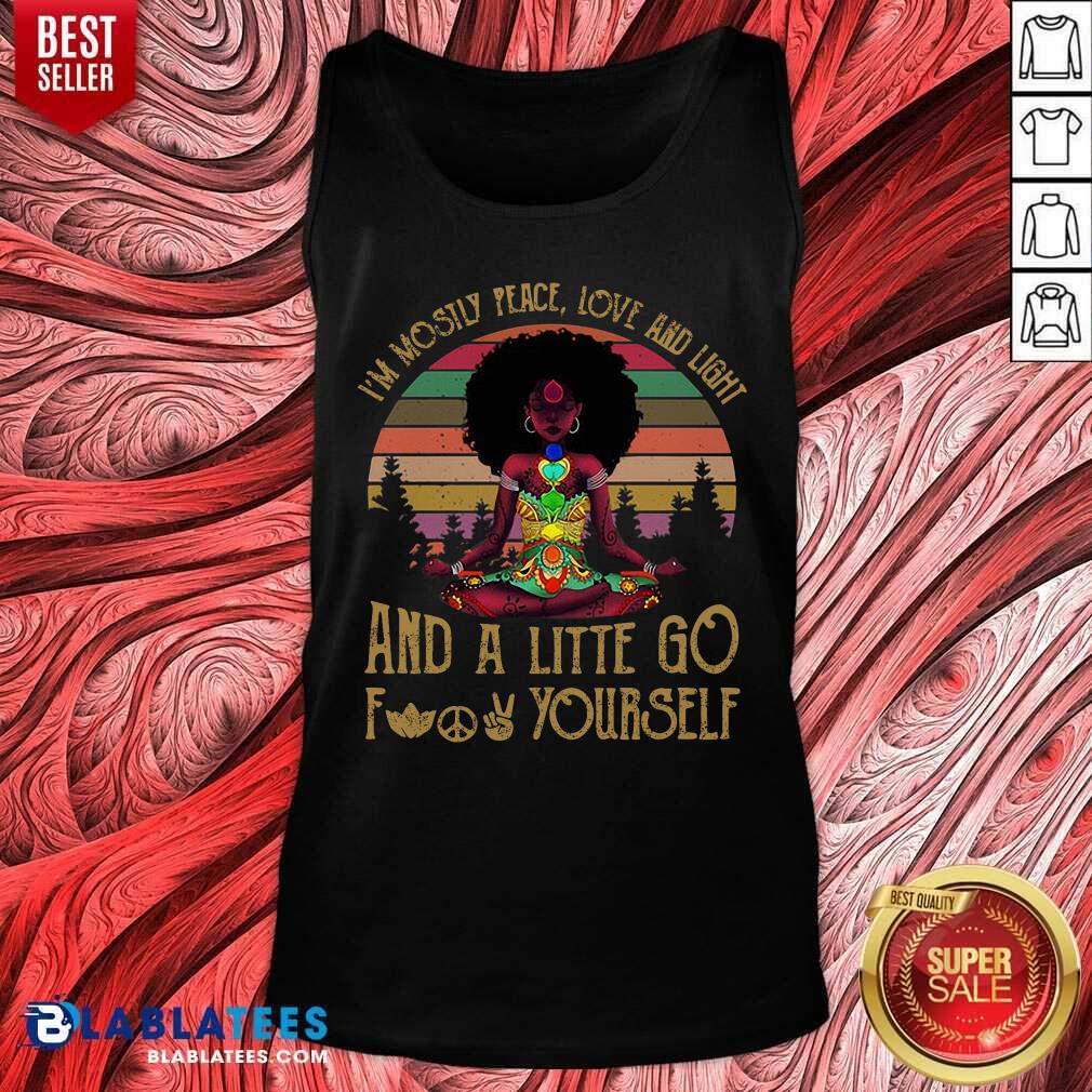 I'M Mostly Peace Love And Light Black Girl Yoga Shirt