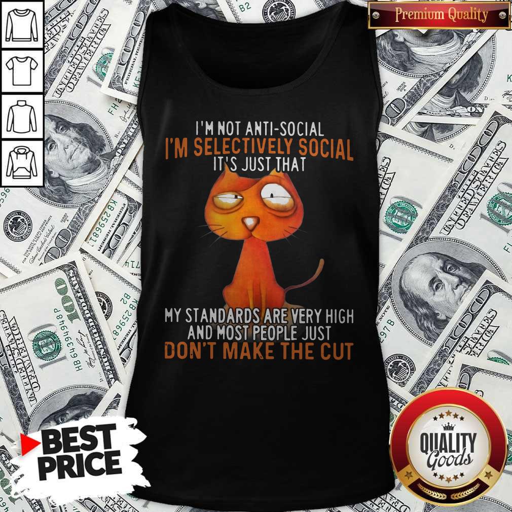 im-not-antisocial-im-selectively-social-its-just-that-my-standards-are-very-high-and-most-people-tank-top.jpg