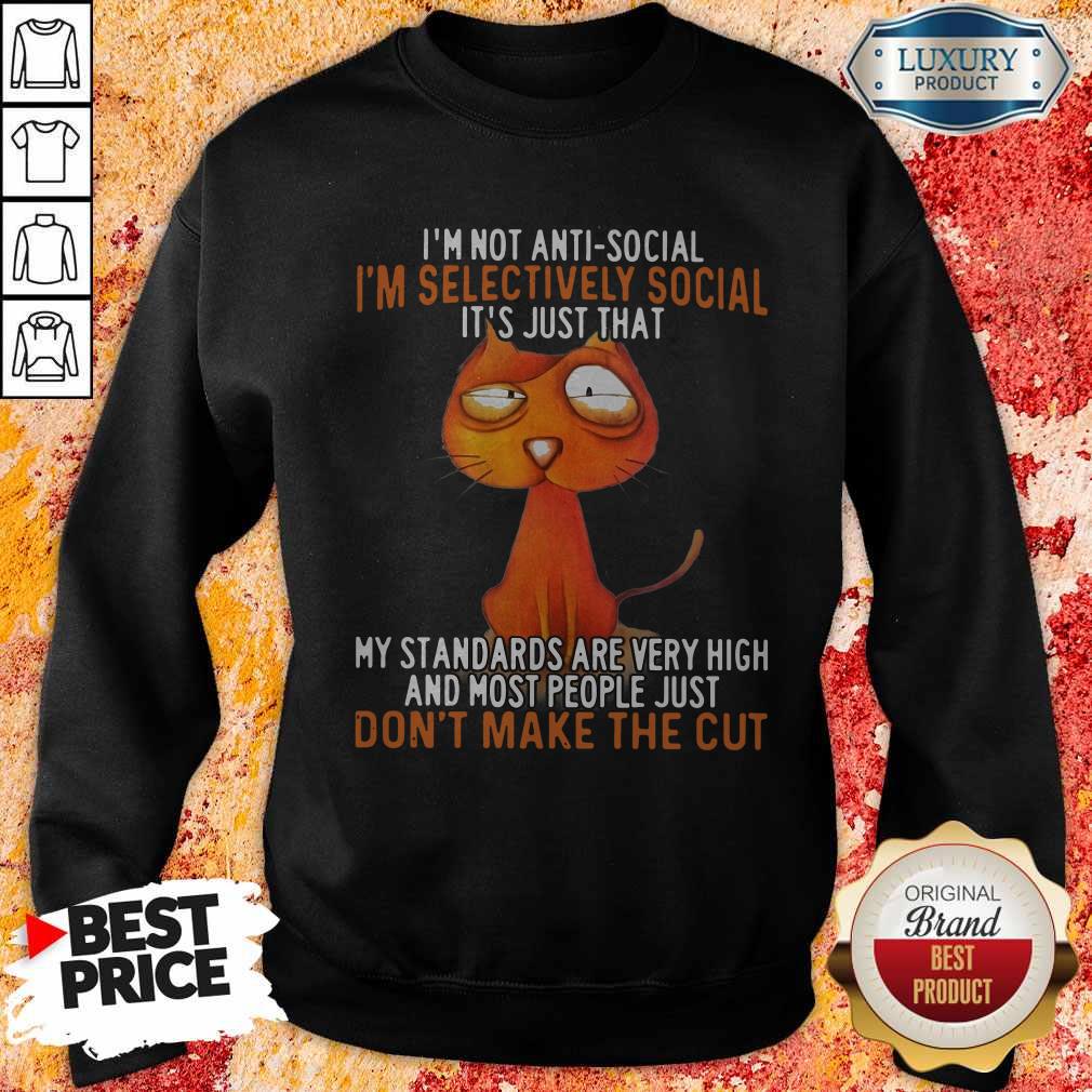 im-not-antisocial-im-selectively-social-its-just-that-my-standards-are-very-hsweatshirt.jpg
