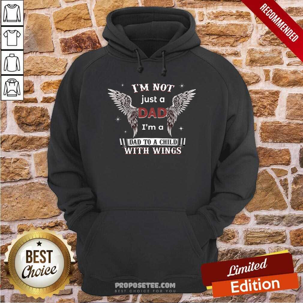 Im Not Just A Dad Im A Dad To A Child With Wings Shirt