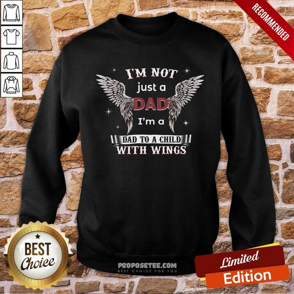 Im Not Just A Dad Im A Dad To A Child With Wings Shirt