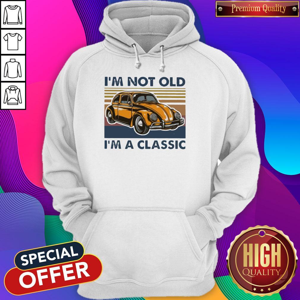 I’m Not Old I’m A Classic Oto Vintage Shirt