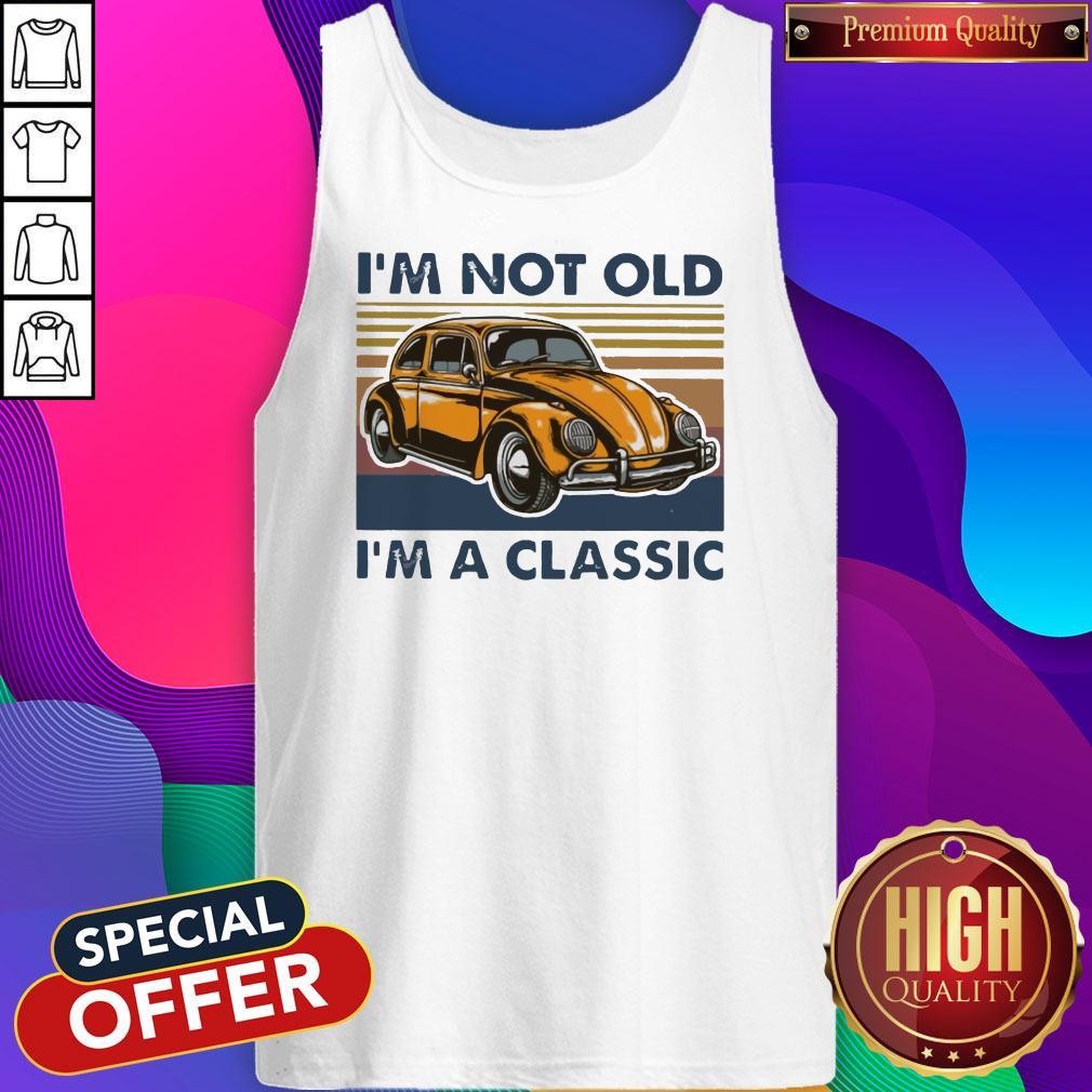 I’m Not Old I’m A Classic Oto Vintage Shirt
