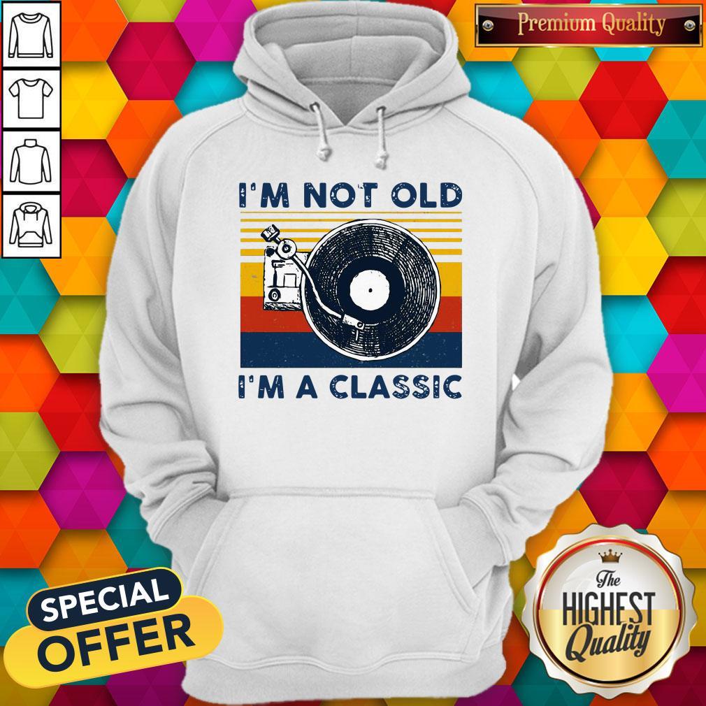 I’m Not Old I’m A Classic Vintage Shirt