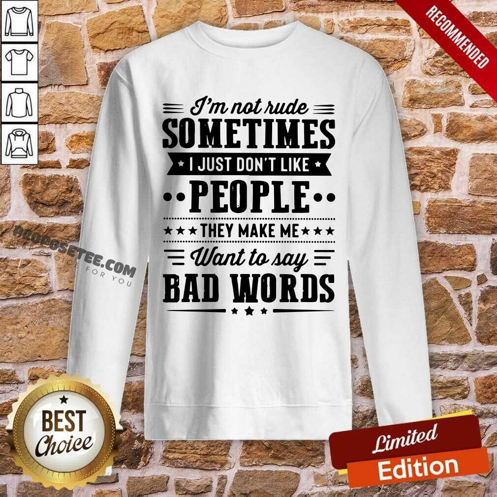 Im Not Rude Sometimes Shirt