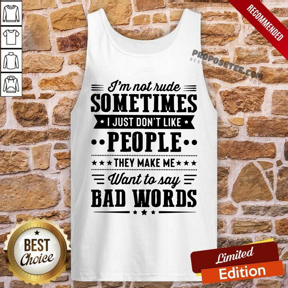 Im Not Rude Sometimes Shirt