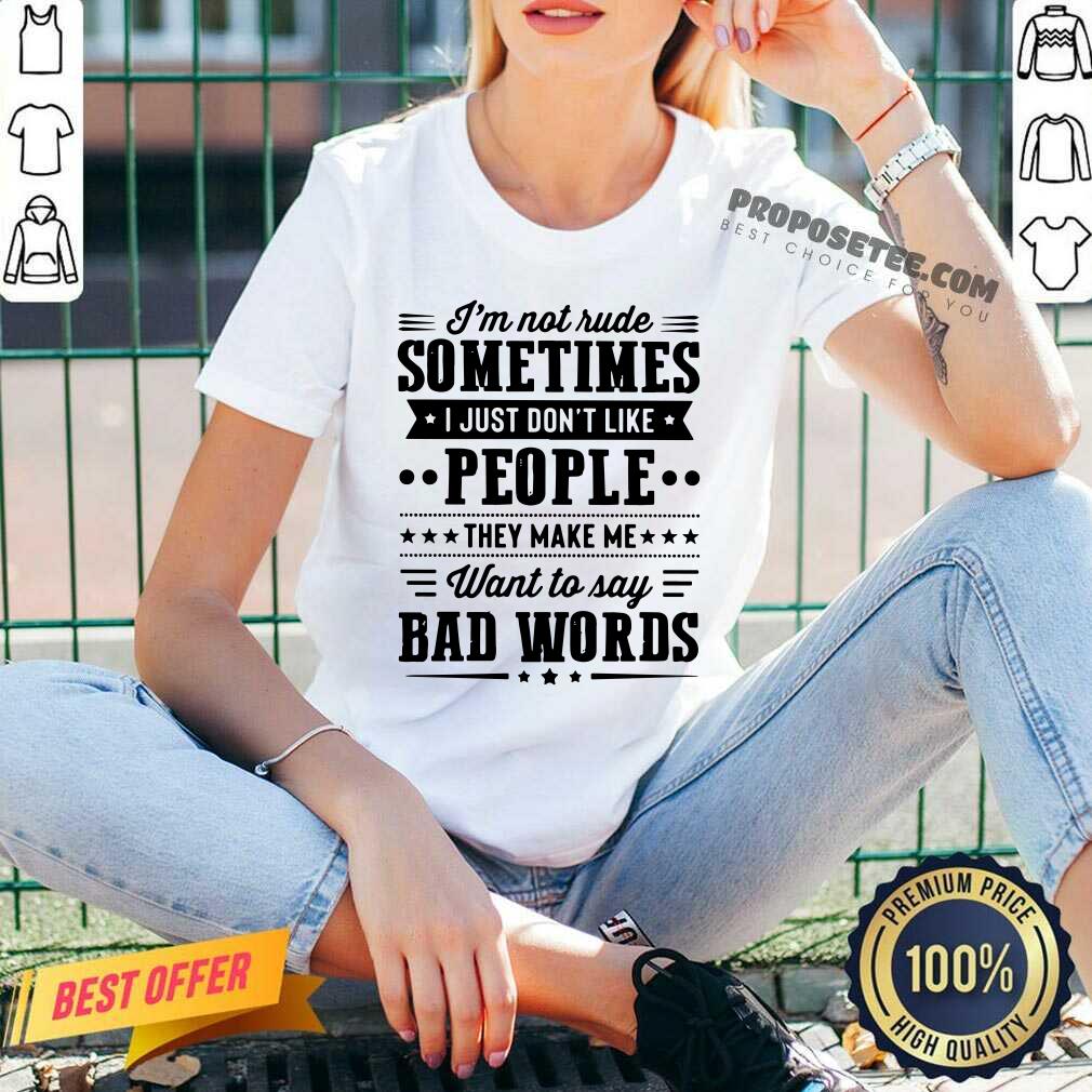 Im Not Rude Sometimes Shirt