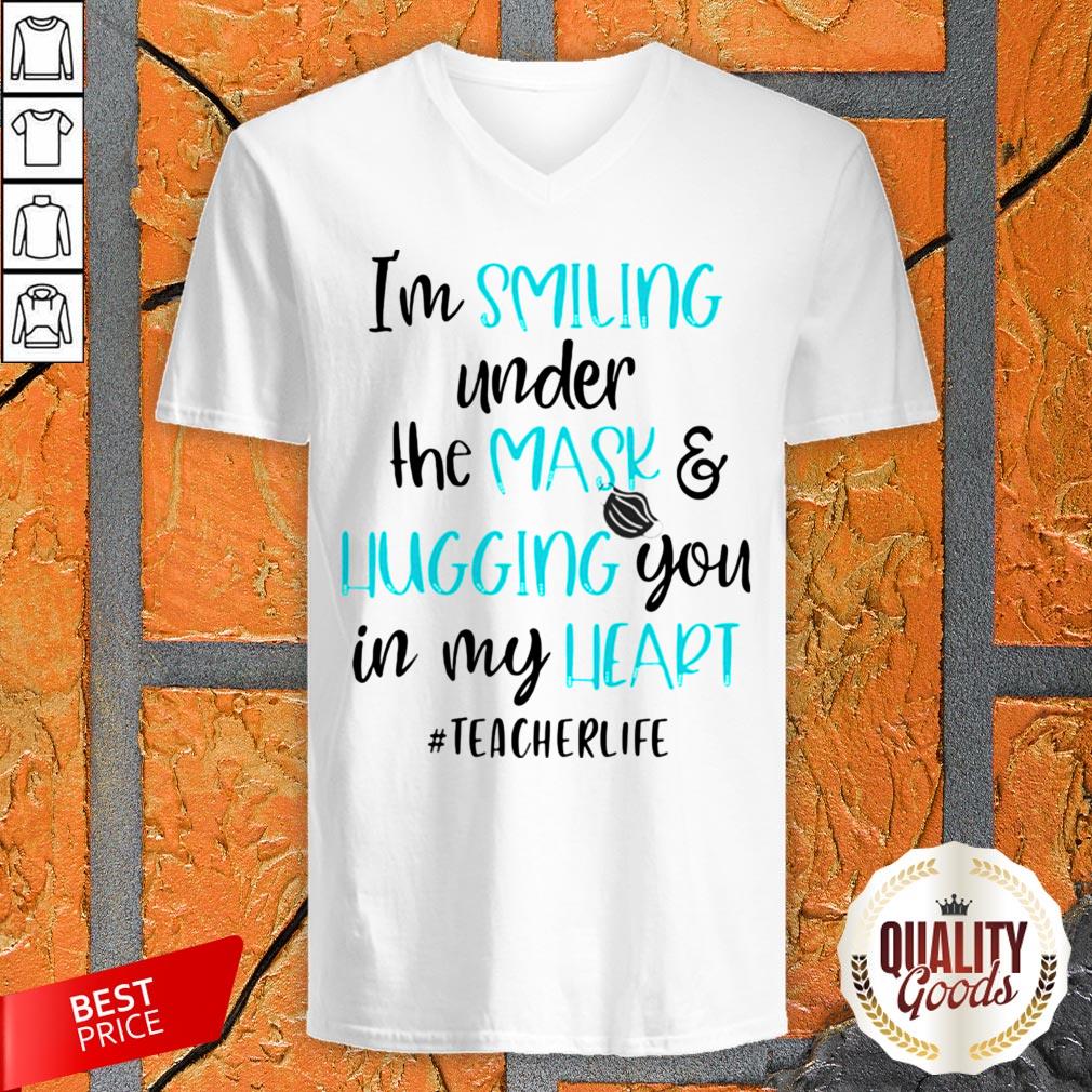 I’m Smiling Under The Mask And Liugging You In My Heart Teacherlife Shirt