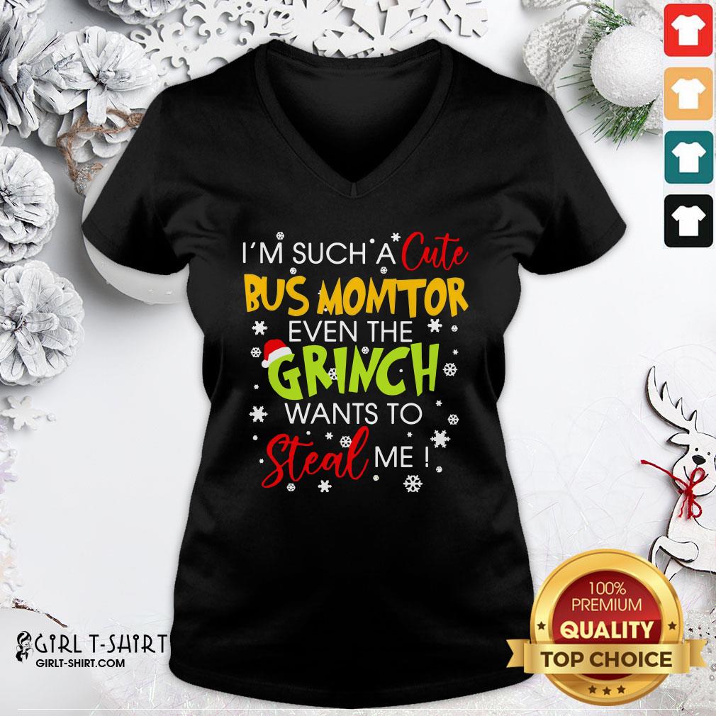 I’m Such A Cute Bus Monitor Even The Grinch Wants To Steal Me Christmas Shirt