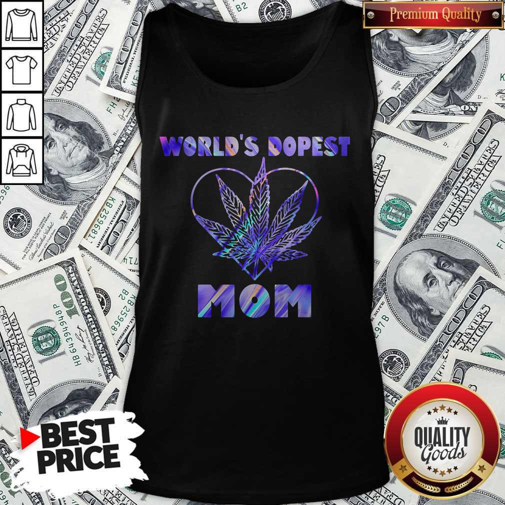 Important Cannabis Worlds Dopest Mom Shirt