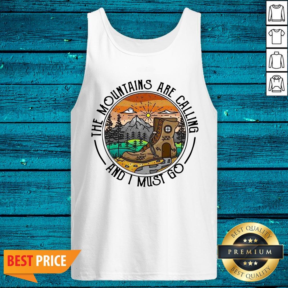 Important Shoes The Mountains Are Calling And I Must Go Shirt