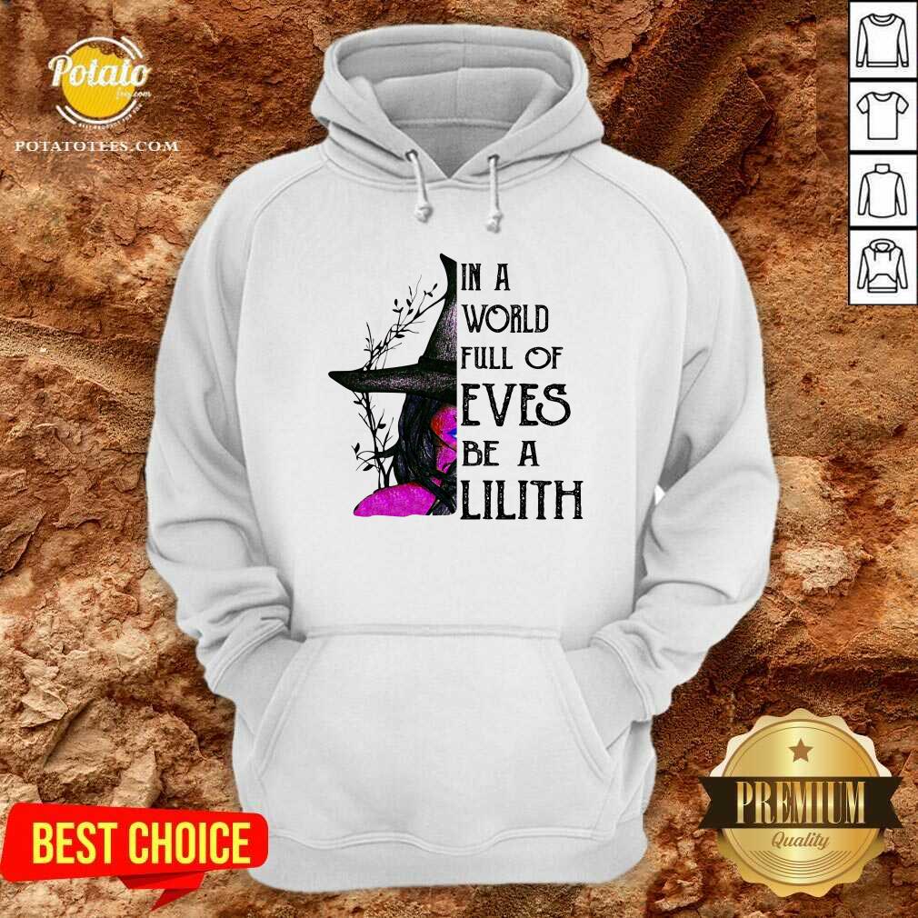 In A World Full Of Eves Be A Lilith Witch Shirt