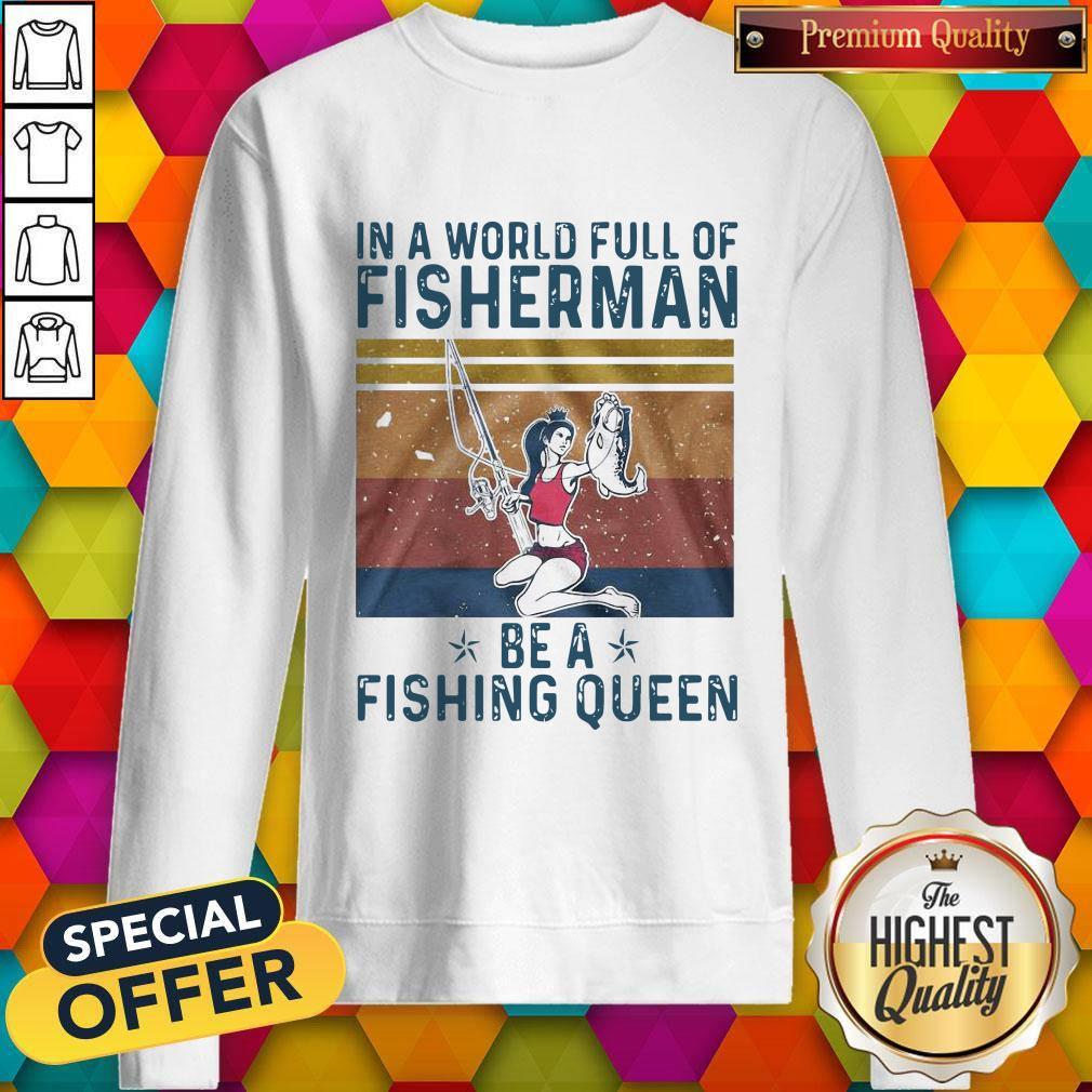 In A World Full Of Fisherman Be A Fishing Queen Vintage Shirt