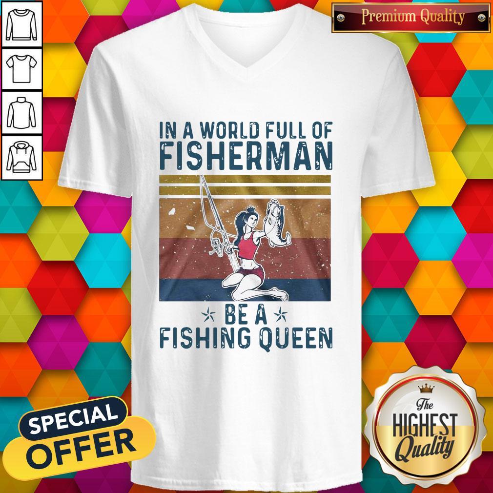 In A World Full Of Fisherman Be A Fishing Queen Vintage Shirt