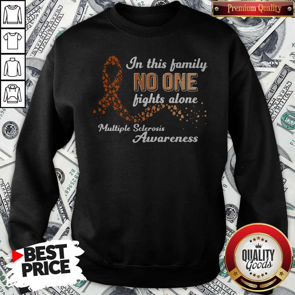 In This Family No One Fights Alone Multiple Sclerosis Awareness Shirt