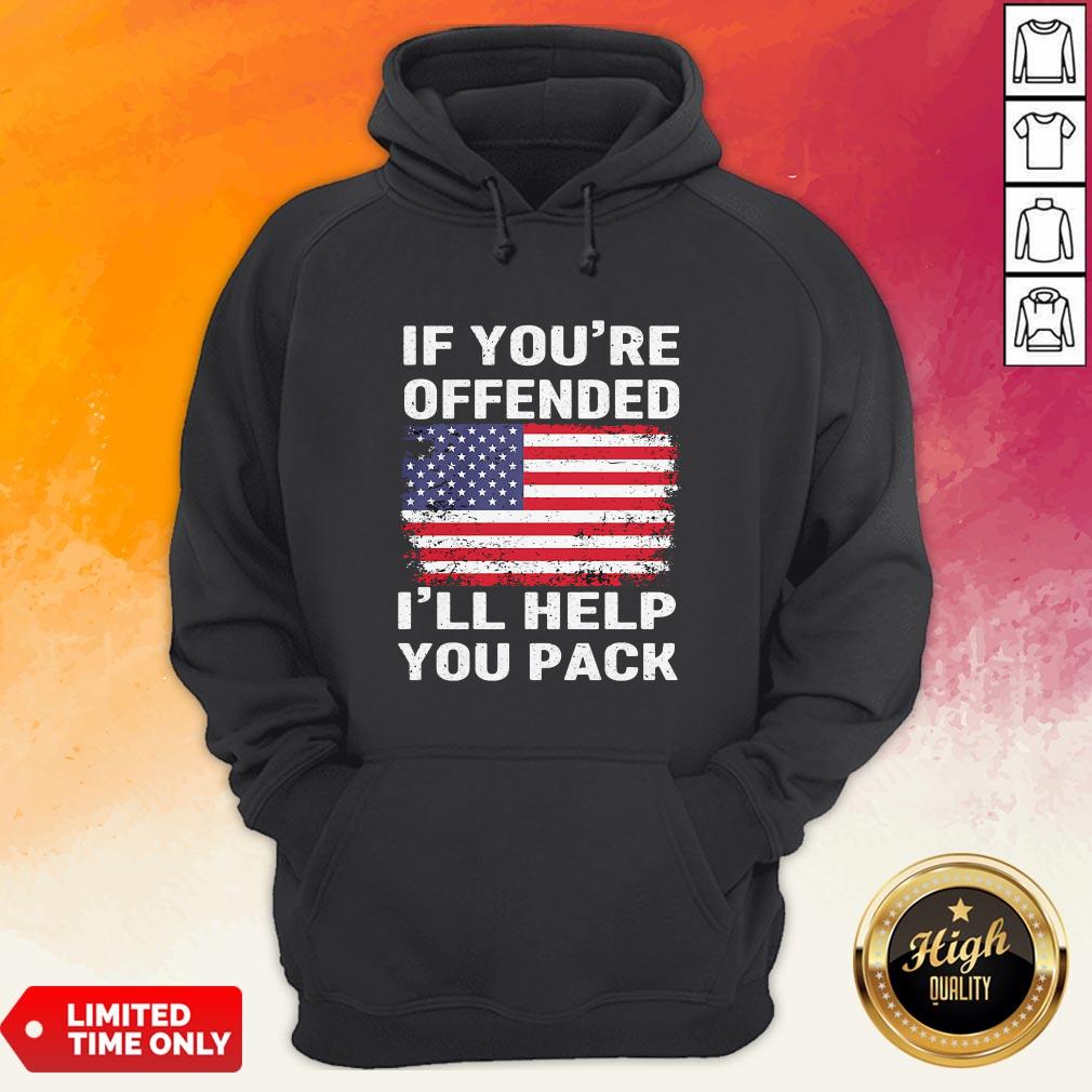 Independence Day If Youre Offended Ill Help You Pack Shirt