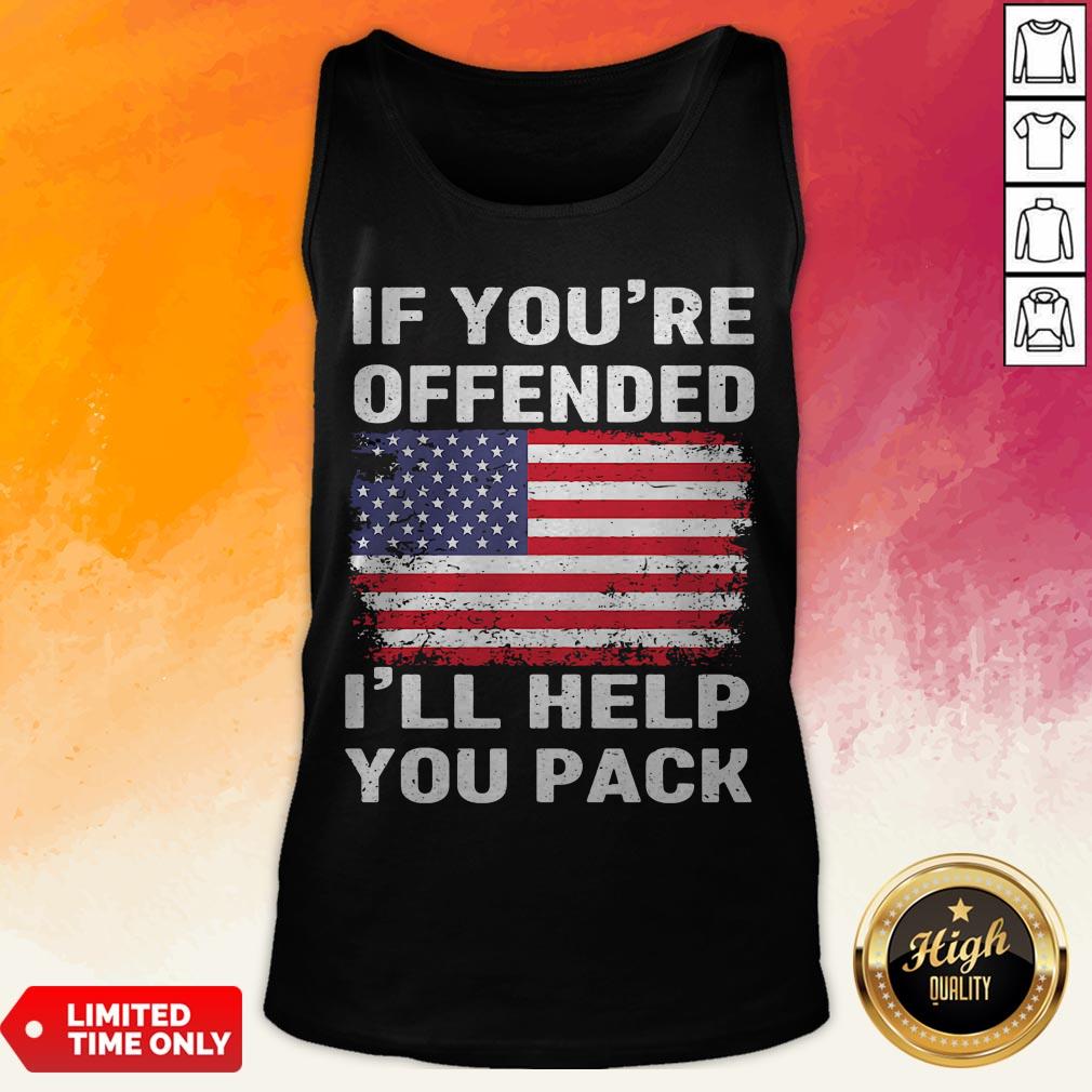 Independence Day If Youre Offended Ill Help You Pack Shirt