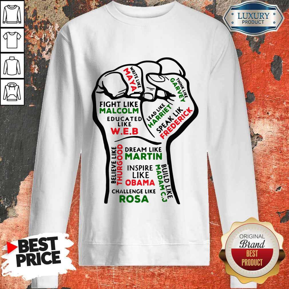 Inspiring Black Leaders Fist Inspire Like Obama Challenge Like Rosa Shirt