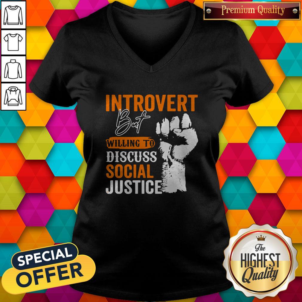 Introvert But Willing To Discuss Social Justice Black Lives Matter Shirt