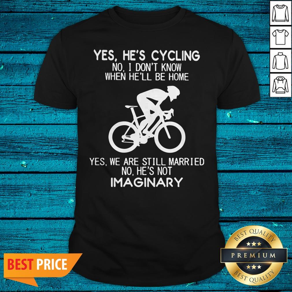 yes-hes-cycling-i-dont-know-when-hell-be-home-hes-not-an-imaginary-shirt.jpg