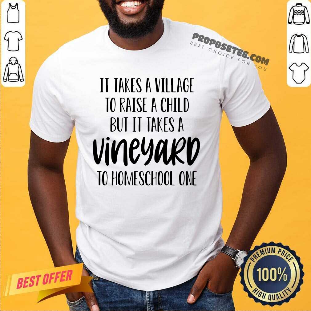 It Takes A Village To Raise A Child Shirt