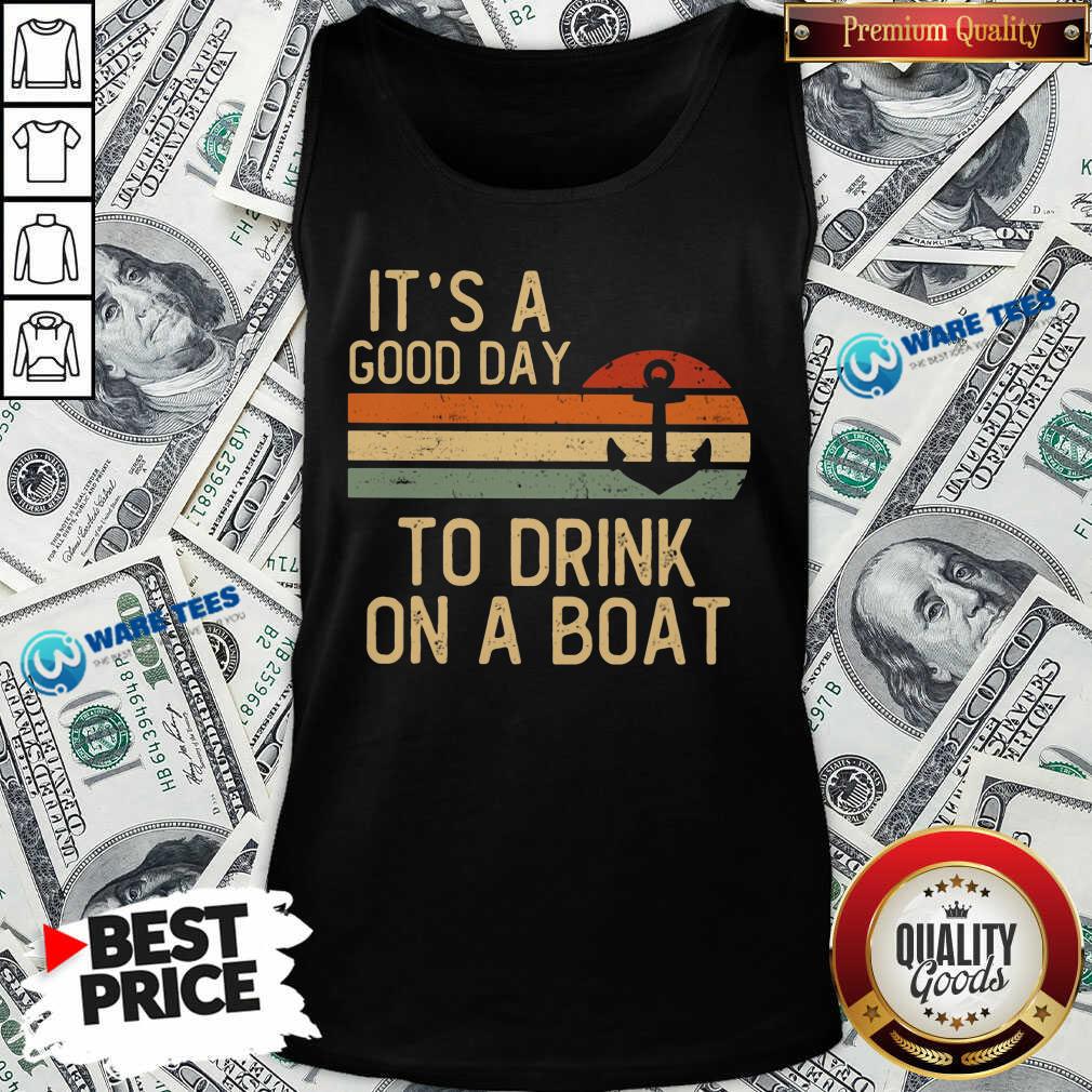 Its A Good Day To Drink On A Boat Shirt