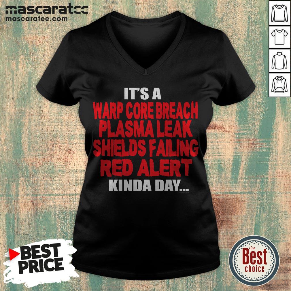 It’s A Warp Core Breach Plasma Leak Shields Failing Red Alert Shirt